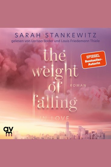 Weight of Falling The (in Love) - Roman | Vom Fallen und vom Fliegen lernen: Der emotionale Auftakt des Manhattan Duets - cover