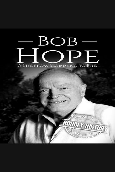 Bob Hope - A Life from Beginning to End - cover