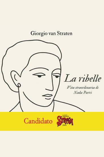 La ribelle Vita straordinaria di Nada Parri - cover