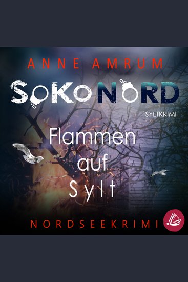 SoKo Nord - Flammen auf Sylt: Syltkrimi Nordseekrimi - cover