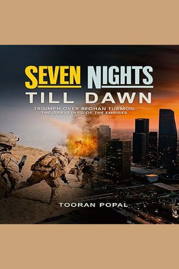 Seven Nights Till Dawn - Triumph Over Afghan Turmoil The Graveyard of the Empires - cover