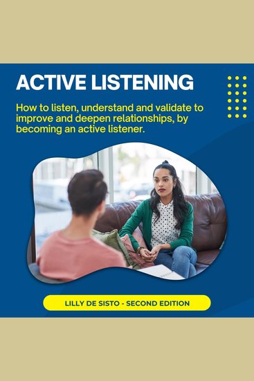Active Listening - How to listen understand and validate to improve and deepen relationships by becoming an active listener - cover