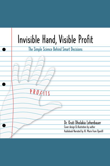 Invisible Hand Visible Profit - The Simple Science Behind Smart Decisions - cover