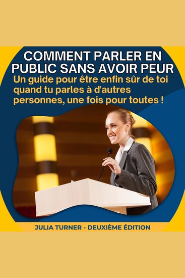 Comment parler en public sans avoir peur - Un guide pour être enfin sûr de toi quand tu parles à d'autres personnes une fois pour toutes! - cover