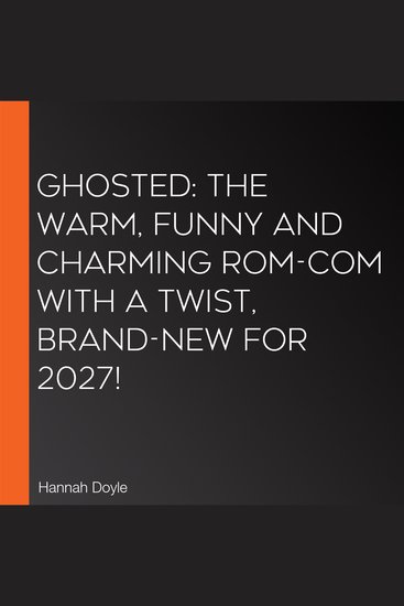 Ghosted: The warm funny and charming rom-com with a twist BRAND-NEW for 2027! - cover