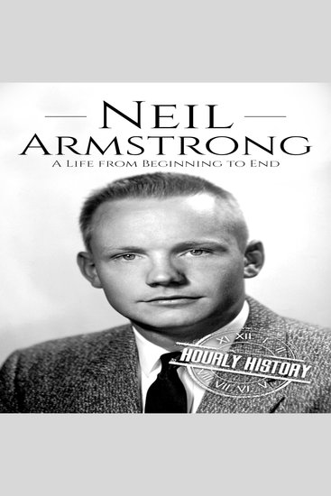 Neil Armstrong - A Life from Beginning to End - cover