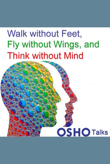 Walk Without Feet Fly Without Wings and Think Without Mind - cover