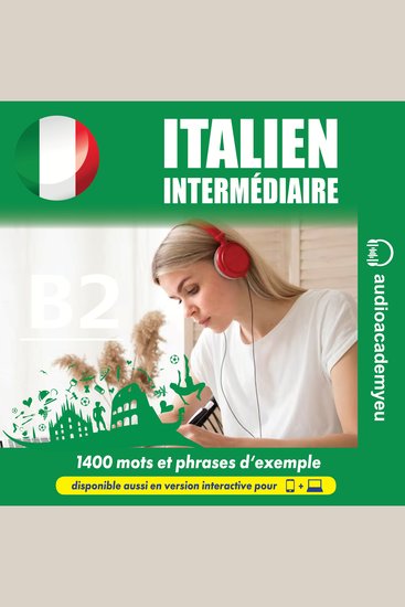 Italien intermédiaire B2 - Cours d'italien destiné aux apprenants de niveau intermédiaire visant à enrichir le vocabulaire et à améliorer la compréhension - cover