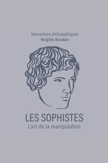 Les Sophistes - L’art de la manipulation - cover