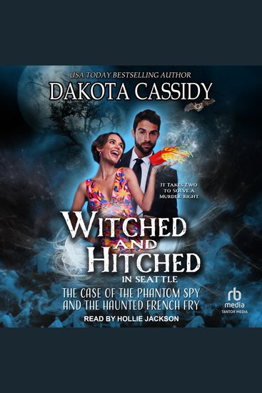Witched and Hitched in Seattle - The Case of the Phantom Spy and the Haunted French Fry - cover