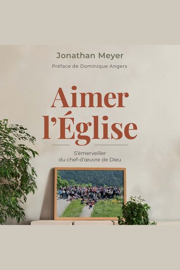 Aimer l'Église - S'émerveiller du chef-d'oeuvre de Dieu - cover