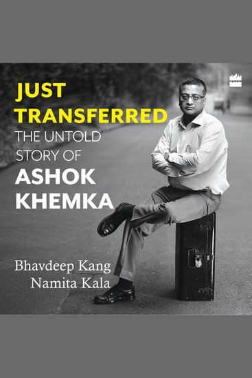 Just Transferred - The Untold Story of Ashok Khemka - cover