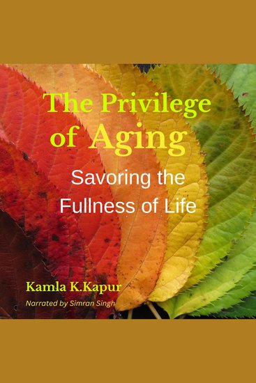 The Privilege of Aging - Savoring the Fullness of Life - cover