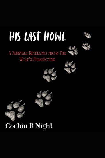 His Last Howl - A Fairytale Retelling from The Wolf’s Perspective (The Antagonist’s Tale) - cover