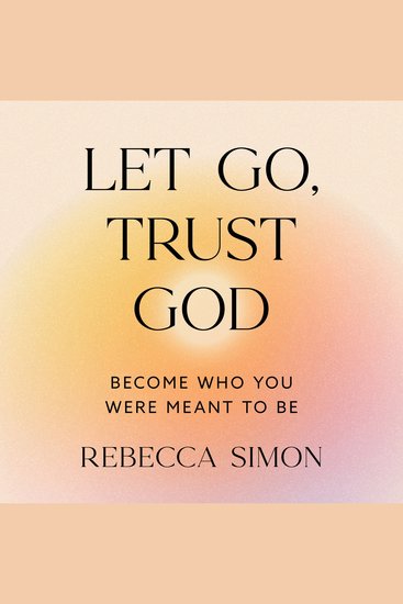 Let Go Trust God Become Who You Were Meant To Be - cover