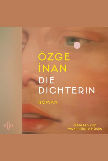 Die Dichterin - Über Authentizität und Aneignung Dichtung und Wahrheit und die Macht des Skandals - cover