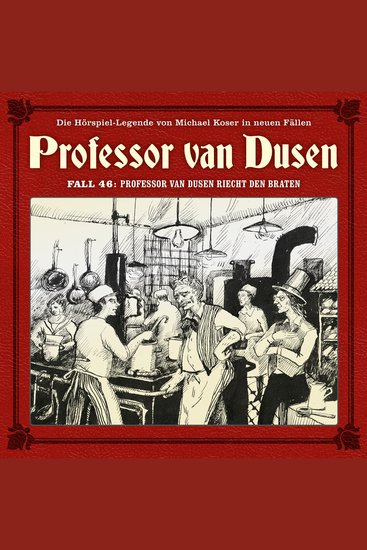 Professor van Dusen Die neuen Fälle Fall 46: Professor van Dusen riecht den Braten (Ungekürzt) - cover