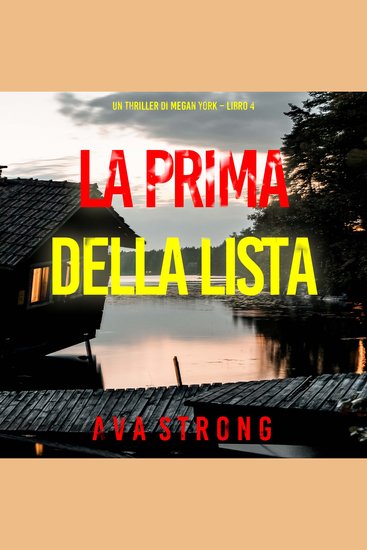 La Prima Della Lista (Un thriller di Megan York – Libro 4) - Narrato digitalmente con voce sintetizzata - cover
