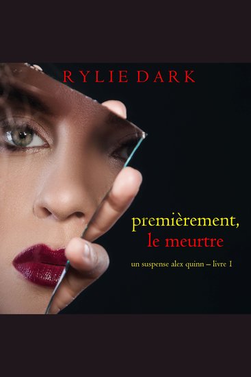 Premièrement Le Meurtre (Un Suspense Alex Quinn – Livre 1) - Narration par une voix synthétisée - cover