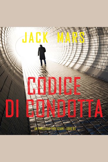 Codice di Condotta (Un thriller di Troy Stark—Libro #7) - Narrato digitalmente con voce sintetizzata - cover