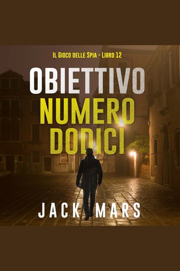 Obiettivo numero dodici (Il Gioco delle Spia - Libro 12) - Narrato digitalmente con voce sintetizzata - cover