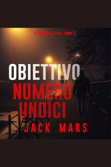 Obiettivo numero undici (Il Gioco delle Spia - Libro 11) - Narrato digitalmente con voce sintetizzata - cover