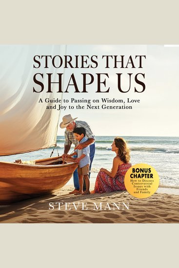 Stories that Shape Us - A Guide to Passing on Wisdom Love and Joy to the next Generations - cover
