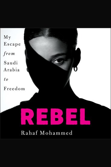 Rebel - My Escape from Saudi Arabia to Freedom - cover