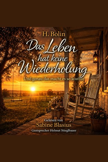 Das Leben hat keine Wiederholung - (und genau das macht es so kostbar) - cover