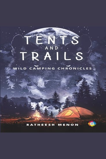 Tents and Trails- Wild Camping Chronicles - cover