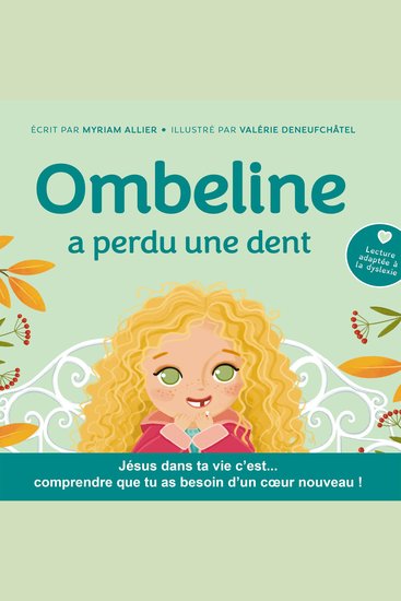 Ombeline a perdu une dent - Jésus dans ta vie c'est comprendre que tu as besoin d'un cœur nouveau ! - cover