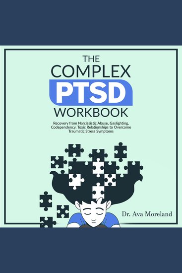 The Complex PTSD Workbook - Recovery from Narcissistic Abuse Gaslighting Codependency Toxic Relationships to Overcome Traumatic Stress Symptoms - cover