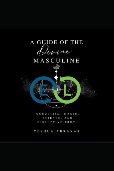 A Guide of the Divine Masculine - Occultism Magic Science and Disruptive Truth - cover