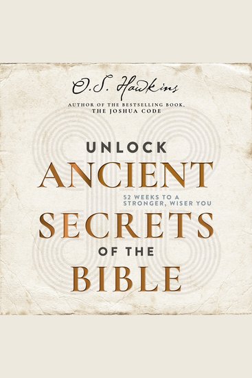 Unlock Ancient Secrets of the Bible - 52 Weeks to a Stronger Wiser You - cover