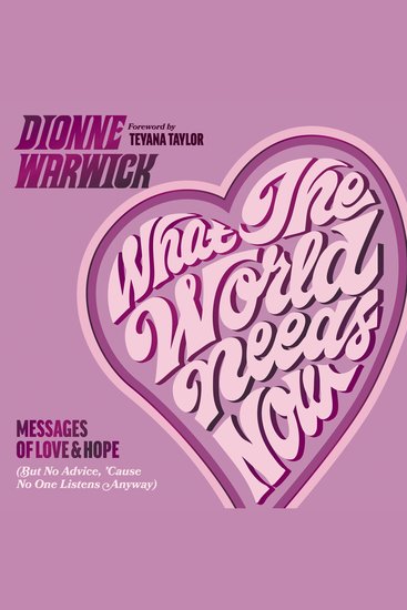 What the World Needs Now - Messages of Love and Hope (But No Advice 'Cause No One Listens Anyway) - cover