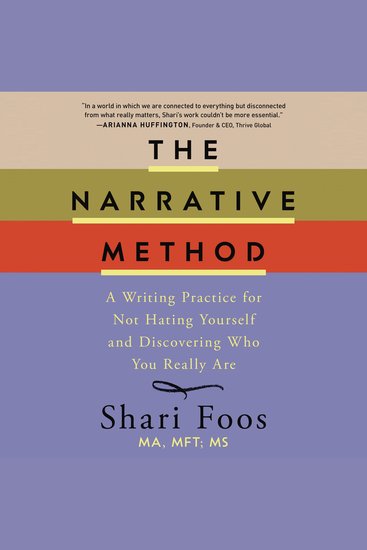 The Narrative Method - A Writing Practice for Not Hating Yourself and Discovering Who You Really Are - cover