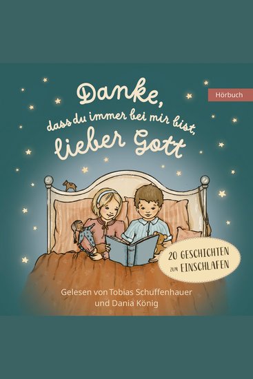 Danke dass du immer bei mir bist lieber Gott - Geschichten zum Einschlafen - cover