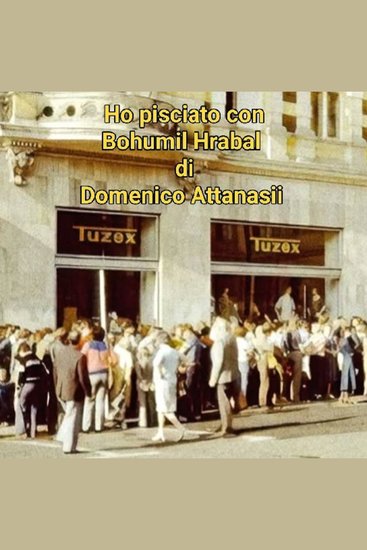 Ho pisciato con Bohumil Hrabal - cover