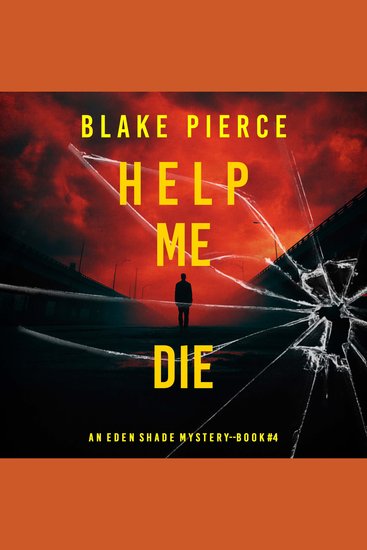 Help Me Die (An Eden Shade FBI Suspense Thriller—Book Four) - Digitally narrated using a synthesized voice - cover