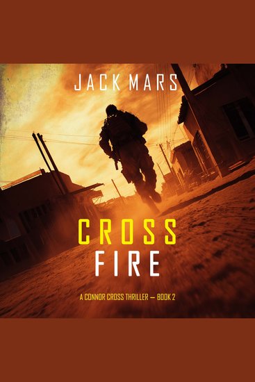 Cross Fire (A Connor Cross Action Thriller—Book 2) - Digitally narrated using a synthesized voice - cover