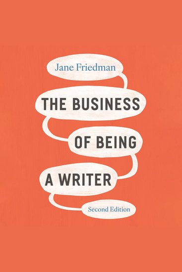 The Business of Being a Writer - Second Edition - cover