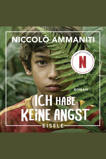 Ich habe keine Angst - Roman | Der Weltbestseller jetzt als Netflix-Serie - cover