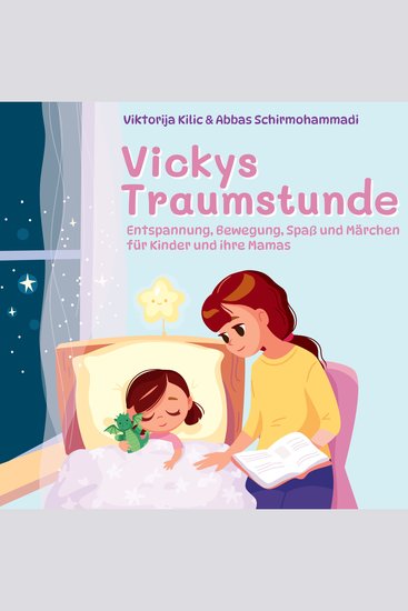 Vickys Traumstunde - Entspannung Bewegung Spaß und Märchen für Kinder und ihre Mamas - cover