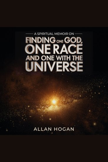 A Spiritual Memoir on Finding One God One Race and One with the Universe - cover