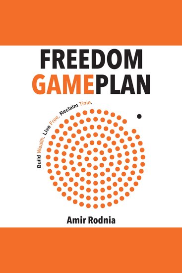 Freedom Gameplan - Build Wealth Live Free Reclaim Time - cover
