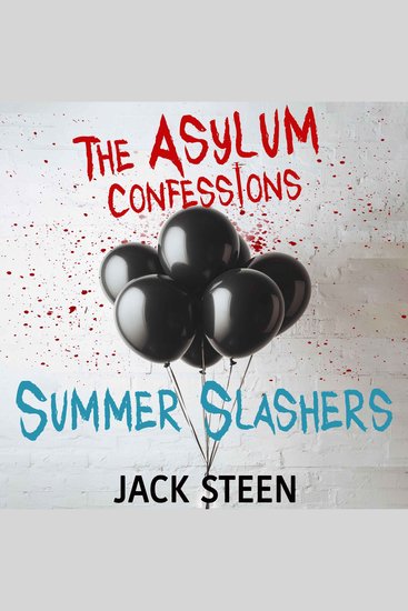 Asylum Confessions The: Summer Slashers - cover