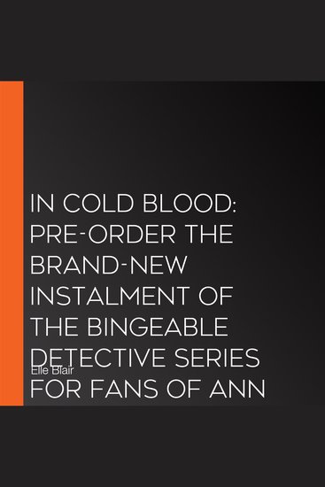 In Cold Blood: Pre-order the brand-new instalment of the bingeable detective series for fans of Ann Cleeves and LJ Ross (DI Rachel Harlow Book 2) - cover