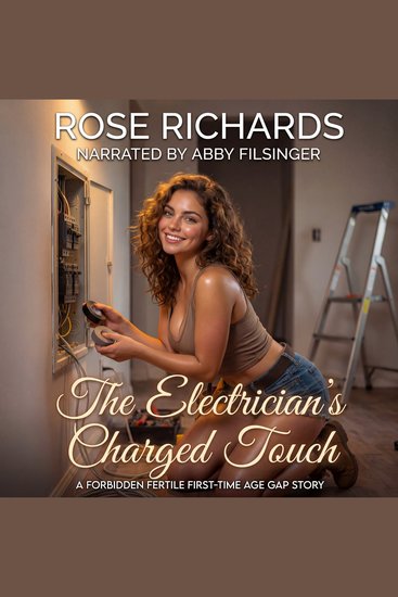 The Electrician’s Charged Touch - A Forbidden Fertile First-time Age Gap Story - cover