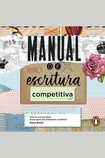 Manual de escritura competitiva - Eres lo que escribes: bases para una redacción efectiva - cover