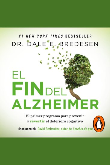 El fin del Alzheimer - El primer programa para prevenir y revertir el deterioro cognitivo - cover